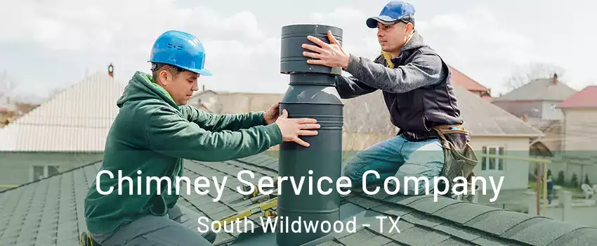 Chimney Service Company South Wildwood - TX