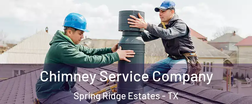Chimney Service Company Spring Ridge Estates - TX