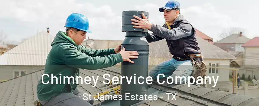 Chimney Service Company St James Estates - TX
