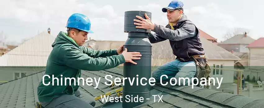 Chimney Service Company West Side - TX