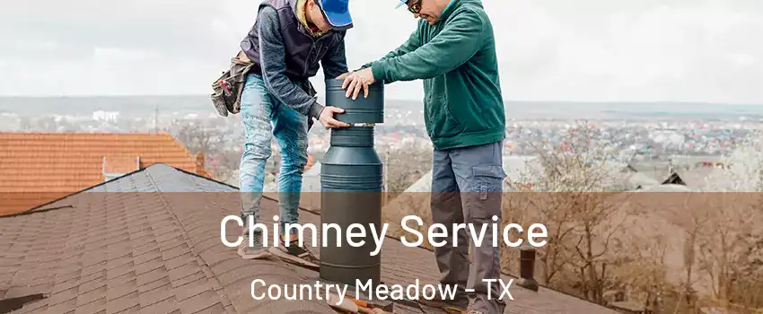 Chimney Service Country Meadow - TX