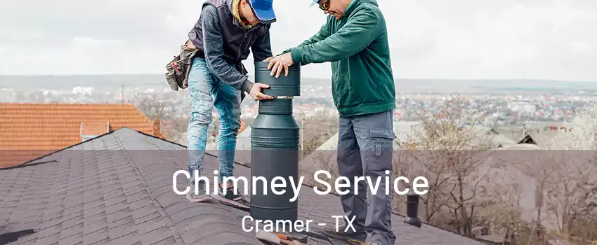 Chimney Service Cramer - TX