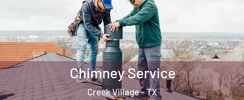 Chimney Service Creek Village - TX