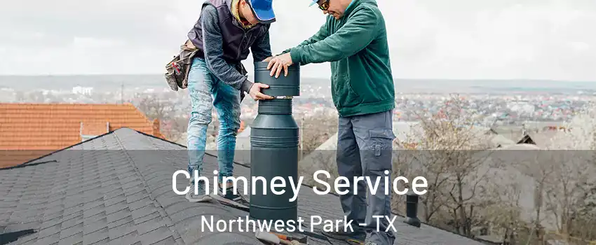 Chimney Service Northwest Park - TX