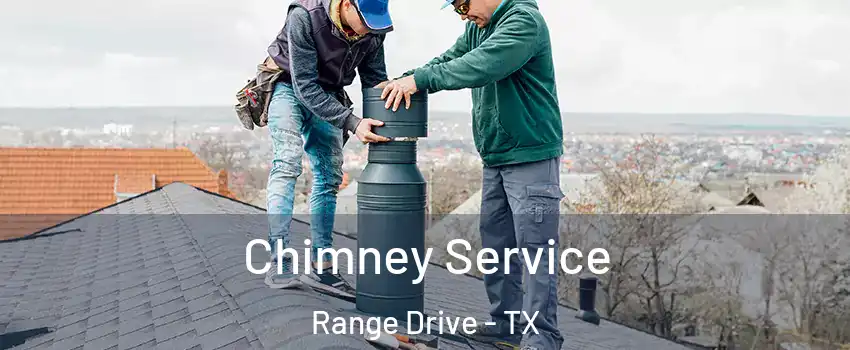 Chimney Service Range Drive - TX