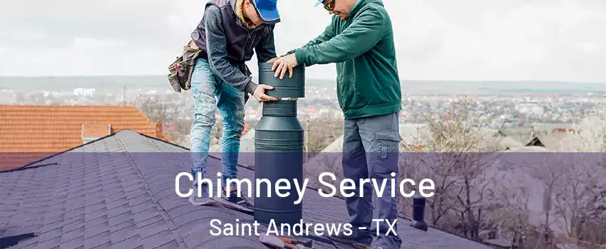 Chimney Service Saint Andrews - TX