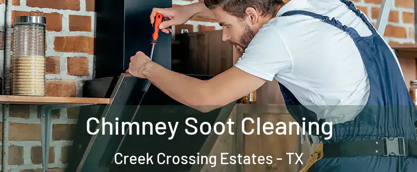 Chimney Soot Cleaning Creek Crossing Estates - TX