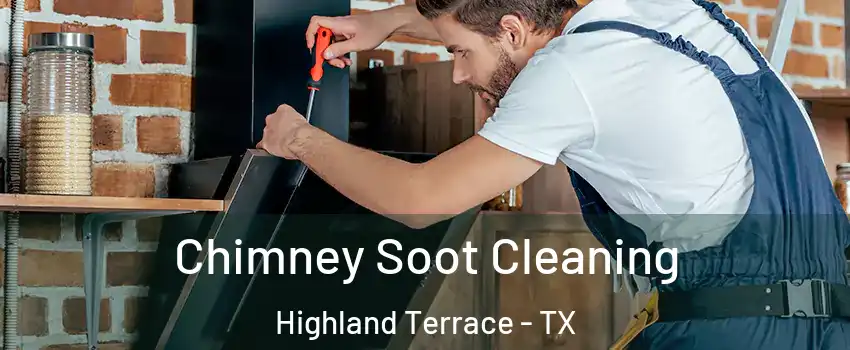 Chimney Soot Cleaning Highland Terrace - TX