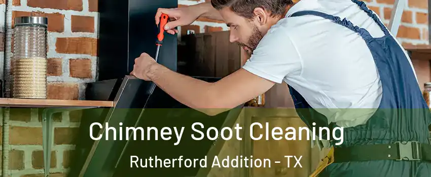 Chimney Soot Cleaning Rutherford Addition - TX
