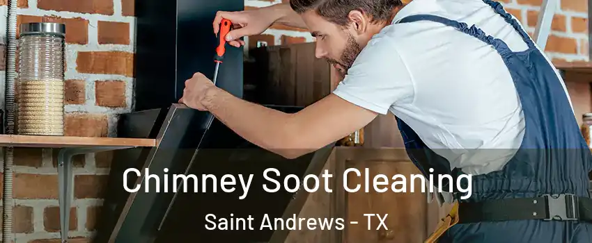 Chimney Soot Cleaning Saint Andrews - TX