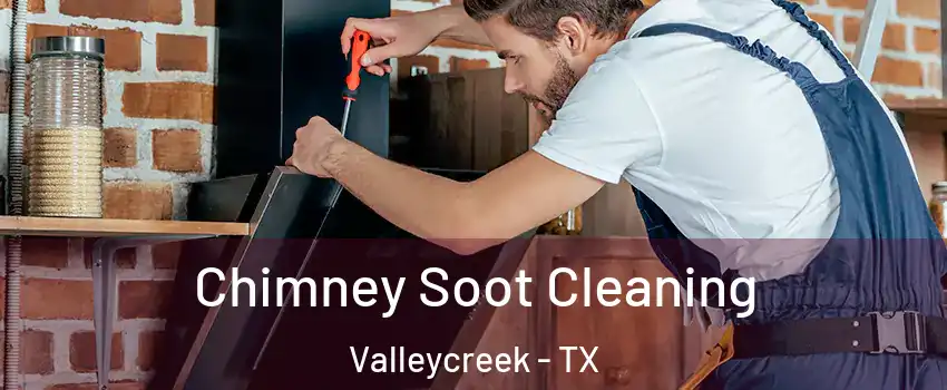 Chimney Soot Cleaning Valleycreek - TX
