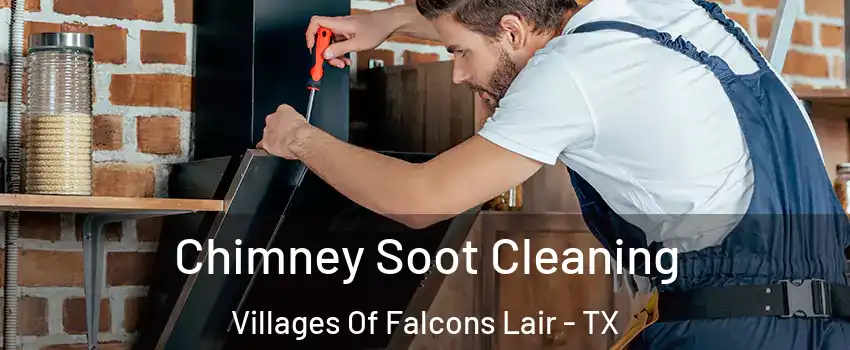 Chimney Soot Cleaning Villages Of Falcons Lair - TX