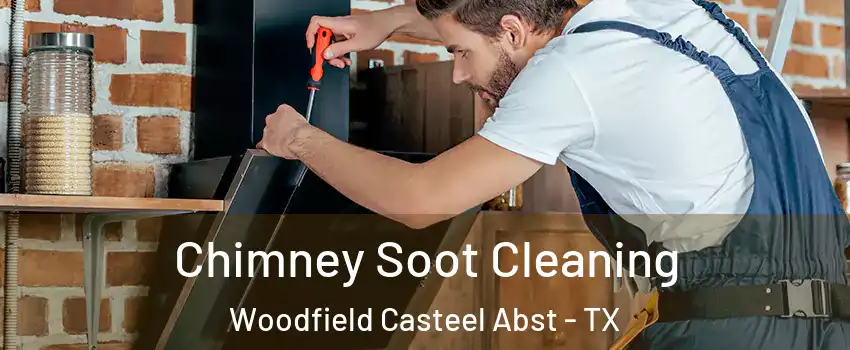 Chimney Soot Cleaning Woodfield Casteel Abst - TX