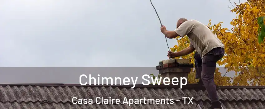 Chimney Sweep Casa Claire Apartments - TX