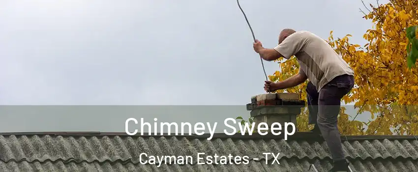 Chimney Sweep Cayman Estates - TX