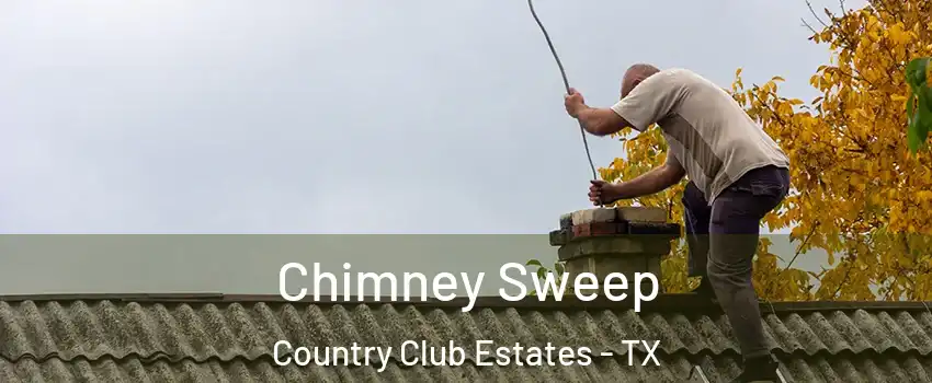 Chimney Sweep Country Club Estates - TX