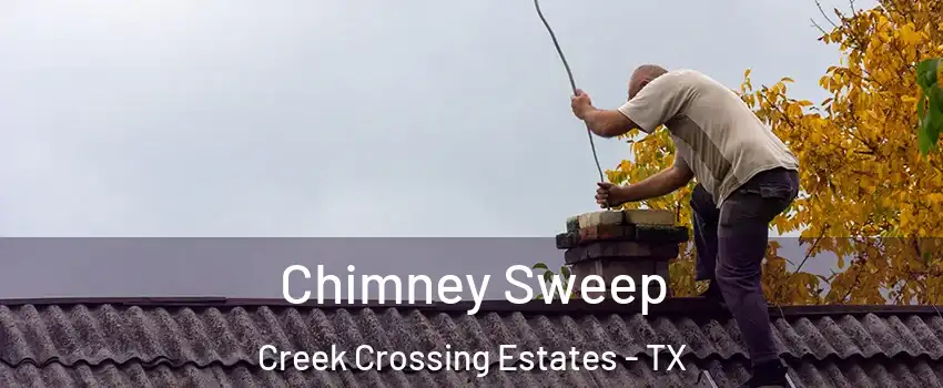 Chimney Sweep Creek Crossing Estates - TX