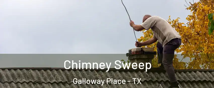Chimney Sweep Galloway Place - TX