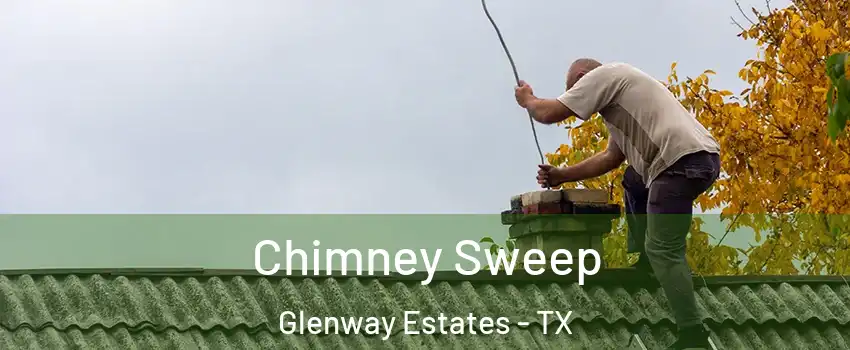 Chimney Sweep Glenway Estates - TX