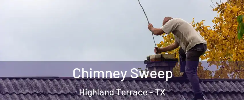 Chimney Sweep Highland Terrace - TX