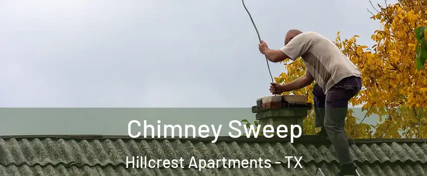 Chimney Sweep Hillcrest Apartments - TX