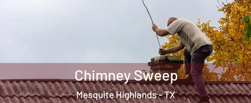 Chimney Sweep Mesquite Highlands - TX