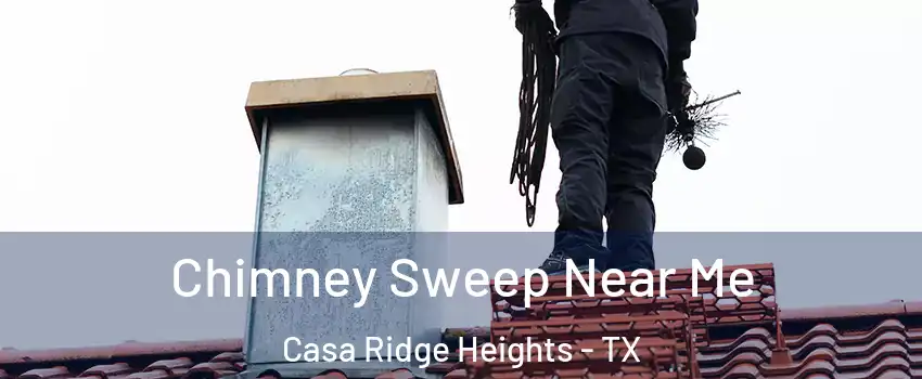 Chimney Sweep Near Me Casa Ridge Heights - TX