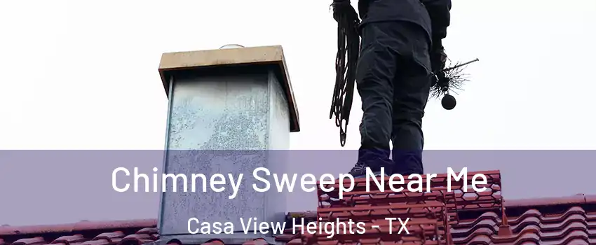 Chimney Sweep Near Me Casa View Heights - TX