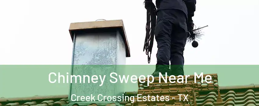 Chimney Sweep Near Me Creek Crossing Estates - TX
