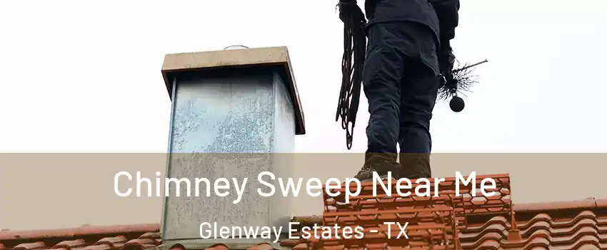 Chimney Sweep Near Me Glenway Estates - TX