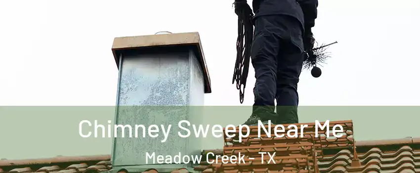 Chimney Sweep Near Me Meadow Creek - TX