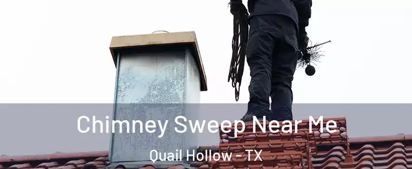 Chimney Sweep Near Me Quail Hollow - TX