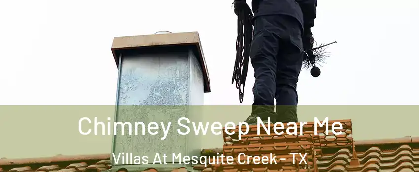 Chimney Sweep Near Me Villas At Mesquite Creek - TX