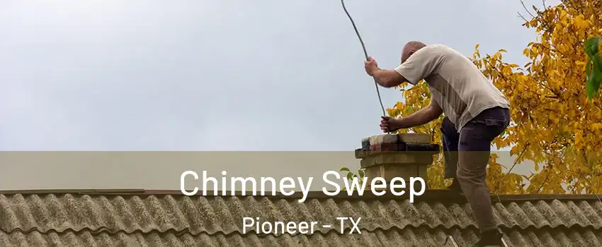 Chimney Sweep Pioneer - TX