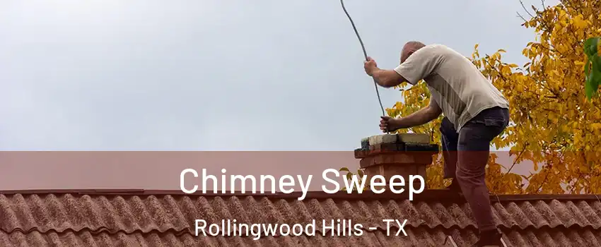 Chimney Sweep Rollingwood Hills - TX