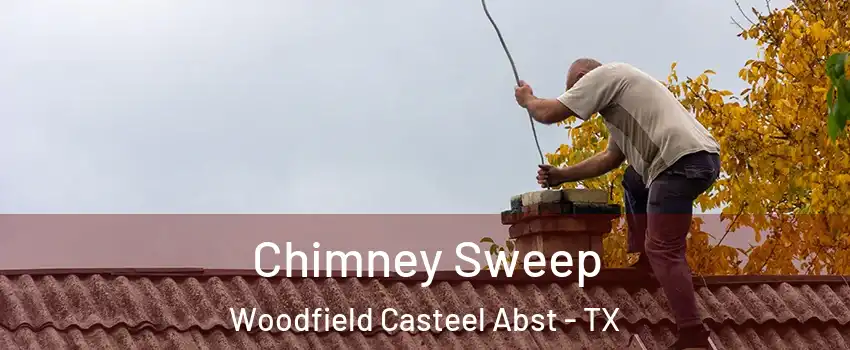 Chimney Sweep Woodfield Casteel Abst - TX
