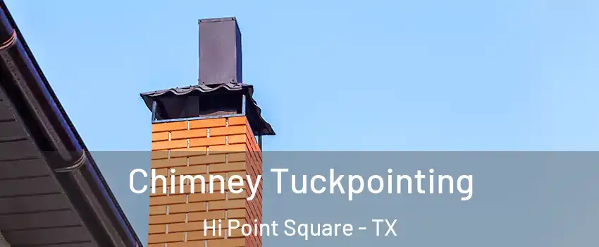 Chimney Tuckpointing Hi Point Square - TX