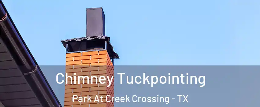 Chimney Tuckpointing Park At Creek Crossing - TX