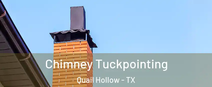 Chimney Tuckpointing Quail Hollow - TX