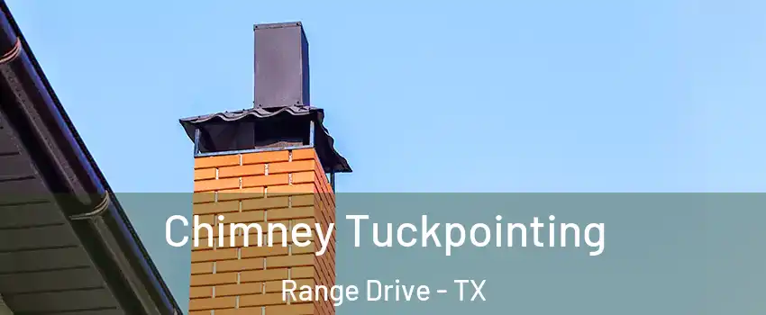 Chimney Tuckpointing Range Drive - TX