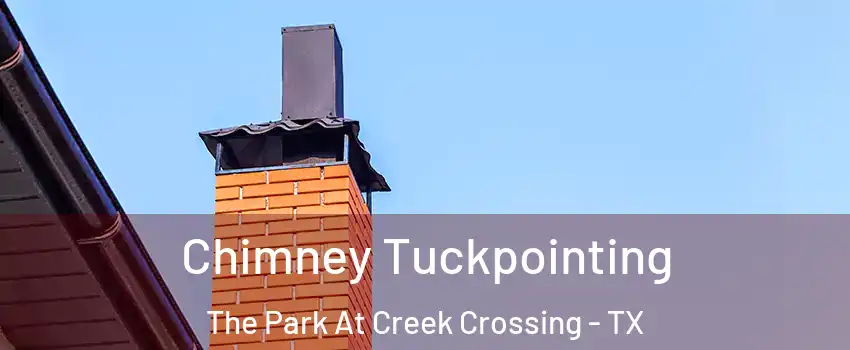Chimney Tuckpointing The Park At Creek Crossing - TX