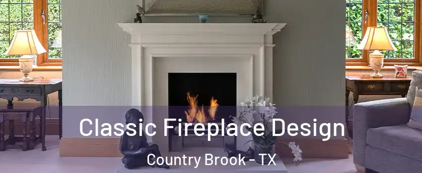 Classic Fireplace Design Country Brook - TX