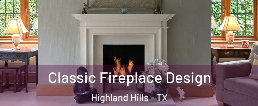 Classic Fireplace Design Highland Hills - TX