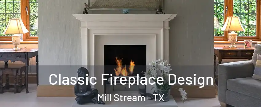 Classic Fireplace Design Mill Stream - TX
