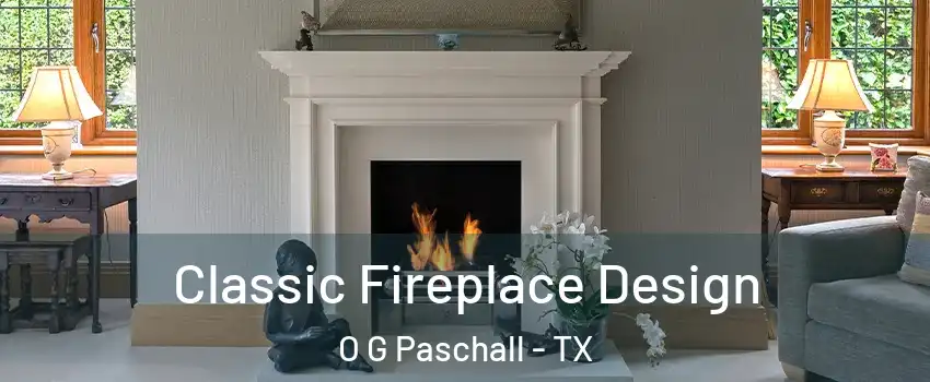 Classic Fireplace Design O G Paschall - TX