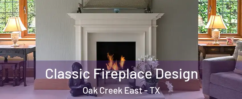 Classic Fireplace Design Oak Creek East - TX