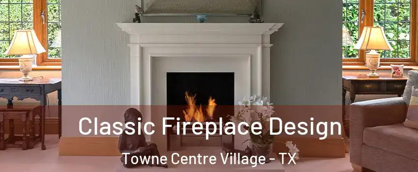 Classic Fireplace Design Towne Centre Village - TX