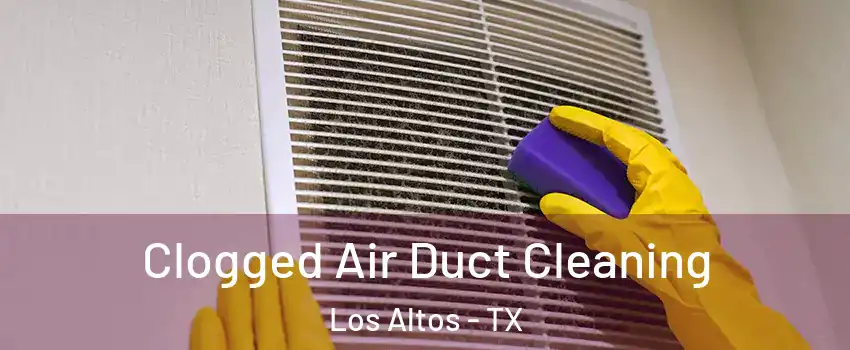 Clogged Air Duct Cleaning Los Altos - TX