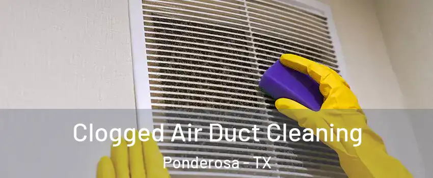 Clogged Air Duct Cleaning Ponderosa - TX