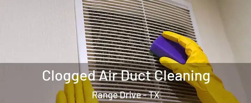 Clogged Air Duct Cleaning Range Drive - TX